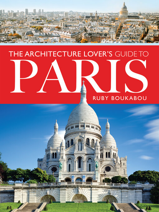 Nimiön The Architecture Lover's Guide to Paris lisätiedot, tekijä Ruby Boukabou - Saatavilla